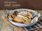 Roti porc – Recette roti porc orloff avec des restes de raclette