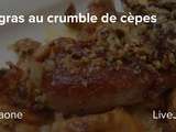 Foie gras au crumble de cèpes