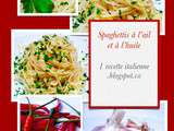Cuisine italienne: les Spaghetti à l'Ail et à l'Huile