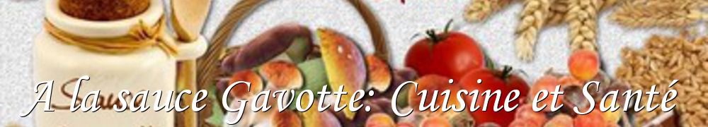 Recettes de A la sauce Gavotte: Cuisine et Santé