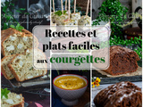 Et plats faciles aux courgettes