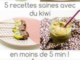 5 recettes saines en moins de 5 minutes à base de kiwi