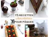 15 recettes chocolatées pour Pâques