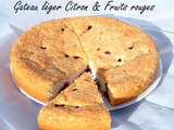 Gateau léger Citron & Fruits rouges