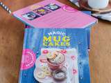 Concours pour tenter de gagner mon livre Magic Mug Cake