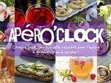 ApérO'Clock! Des idées nouvelles pour l'apéro tous les jours