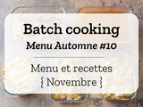 Batch cooking Automne #10 – Mois de Novembre – Semaine 48