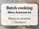 Batch cooking Automne #2 – Semaine du 30 septembre au 4 octobre 2019