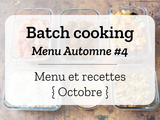 Batch cooking Automne #4 – Mois d’Octobre – Semaine 42