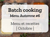 Batch cooking Automne #6 – Mois d’Octobre 2020 – Semaine 44