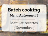 Batch cooking Automne #7 – Mois de Novembre – Semaine 45