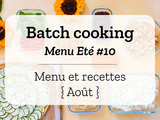 Batch cooking Eté #10 – Mois d’Août 2020 – Semaine 35