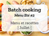 Batch cooking Eté #2 – Mois de Juillet – Semaine 27