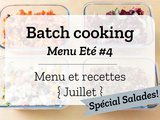 Batch cooking Eté #4 – Mois de Juillet – Semaine 29