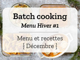 Batch cooking Hiver #1 – Mois de Décembre 2020 – Semaine 52