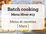 Batch cooking Hiver #13 – Mois de Mars – Semaine 12