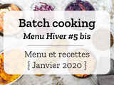 Batch cooking Hiver #5 bis – Mois de Janvier 2020 – Semaine 4