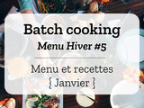 Batch cooking Hiver #5 – Mois de Janvier – Semaine 4