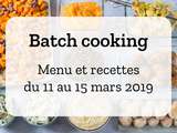 Batch cooking Hiver – Semaine du 11 au 15 mars 2019