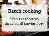 Batch cooking Hiver – Semaine du 14 au 18 janvier 2019