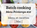 Batch cooking Printemps #10 – Mois de Mai – Semaine 22