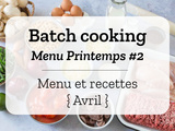 Batch cooking Printemps #2 – Mois d’Avril – Semaine 14