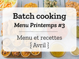 Batch cooking Printemps #3 – Mois d’Avril – Semaine 15