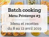 Batch cooking Printemps #3 – Semaine du 8 au 12 avril 2019