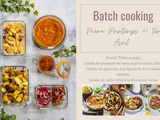 Batch cooking Printemps #3 ter – Mois d’Avril 2021 – Semaine 15
