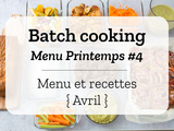 Batch cooking Printemps #4 – Mois d’Avril – Semaine 16