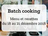 Batch cooking – Semaine du 18 au 21 décembre 2018