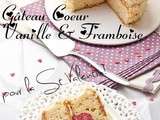 Gâteau Coeur Vanille & Framboise pour la St Valentin