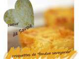 Carrés savoyards frits, croquettes au goût de fondue savoyarde ( Savoie)