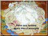 Pâtes aux lardons sauce bleu d’Auvergne