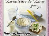 Concours  Yaourts, fromages, beurre maison  de Lina