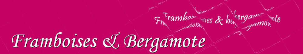 Recettes de Framboises & Bergamote