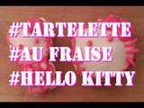 Gastronome : Tartelette Au Fraise Hello Kitty