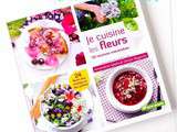 Je Cuisine les Fleurs, d'Amandine Geers & Olivier Degorce