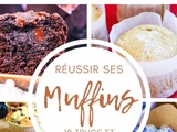 10 trucs et astuces pour réussir ses muffins comme un pro