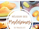 10 trucs et astuces pour réussir vos madeleines comme un pro