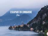 Escapade : La Lombardie et ses lacs