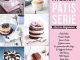{concours} « Atelier Pâtisserie chez les blogueuses » Éditions Larousse Cuisine #Cook&Blogs