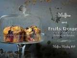 Muffins aux fruits rouges pour le Muffins Monday #38