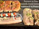 Poitrine porc – Plancha porc marinée tandoori ou citron thym