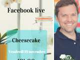 Cheesecake en Facebook live vendredi 10 novembre à 19h00