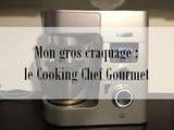 Gros craquage, le Cooking Chef Gourmet