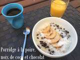 Porridge poire, noix de coco et chocolat