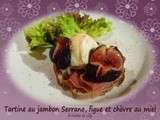 Tartine au Jambon de Serrano, figue et chèvre au miel