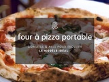 Four à pizza portable : à emmener (vraiment) partout