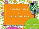 Soirée Fashion Tapas Collection Eté 2014 by la Miam Box : 3 places à gagner pour m'accompagner le 13 mars
